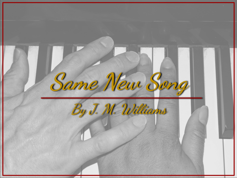 SHORT STORY: Same New&nbsp;Song