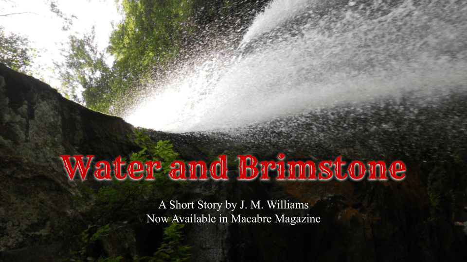 SHORT STORY: Water and&nbsp;Brimstone